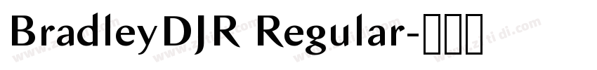 BradleyDJR Regular字体转换 BradleyDJR Regular字体转换